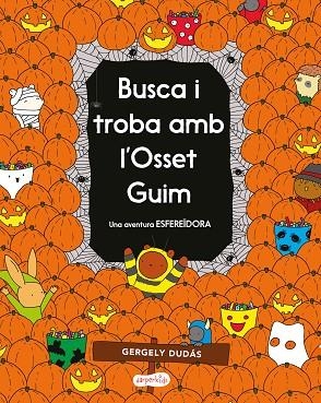 BUSCA I TROBA AMB L’OSSET GUIM. UNA AVENTURA ESFEREÏDORA | 9788418279232 | DUDÁS, GERGELY | Llibreria L'Odissea - Libreria Online de Vilafranca del Penedès - Comprar libros