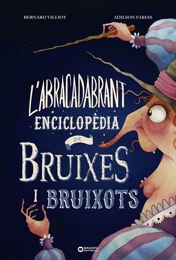 L'ABRACADABRANT ENCICLOPÈDIA DE BRUIXES I BRUIXOTS | 9788448953997 | VILLIOT, BERNARD | Llibreria Online de Vilafranca del Penedès | Comprar llibres en català