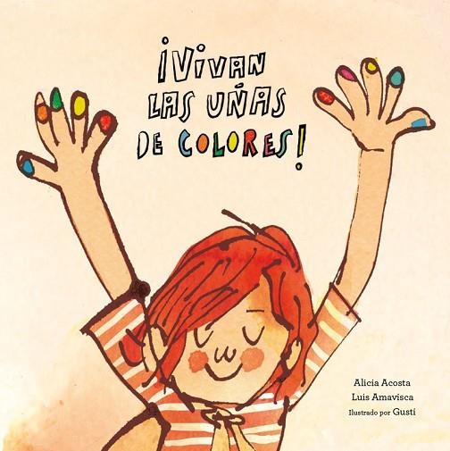 VIVAN LAS UÑAS DE COLORES! | 9788417123581 | LUIS AMAVISCA/ALICIA ACOSTA | Llibreria Online de Vilafranca del Penedès | Comprar llibres en català