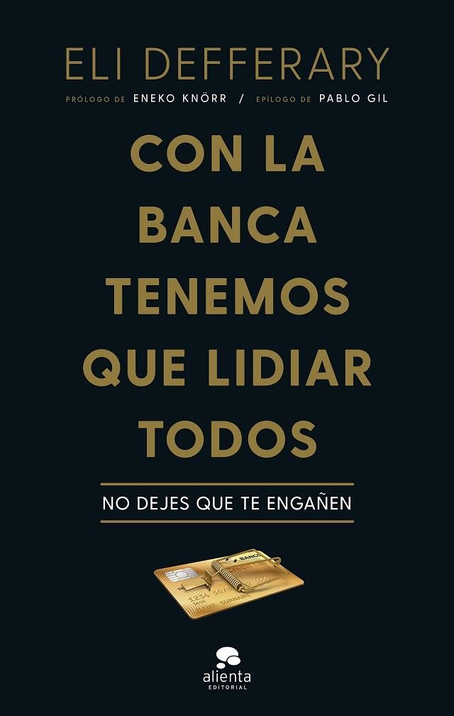 CON LA BANCA TENEMOS QUE LIDIAR TODOS | 9788413441948 | DEFFERARY, ELI | Llibreria Online de Vilafranca del Penedès | Comprar llibres en català