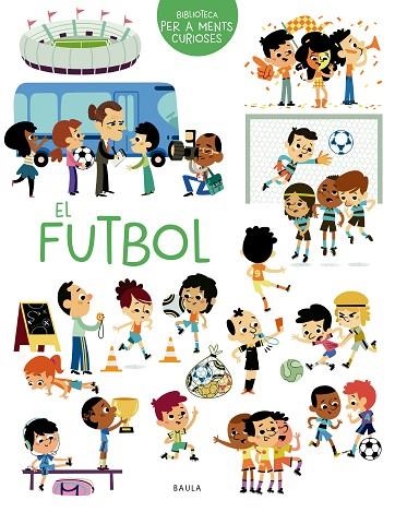 EL FUTBOL | 9788447949069 | SARRAZIN, AURÉLIE | Llibreria Online de Vilafranca del Penedès | Comprar llibres en català