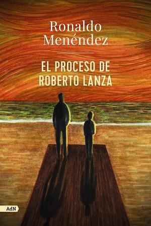 EL PROCESO DE ROBERTO LANZA (ADN) | 9788413629803 | MENÉNDEZ, RONALDO | Llibreria Online de Vilafranca del Penedès | Comprar llibres en català