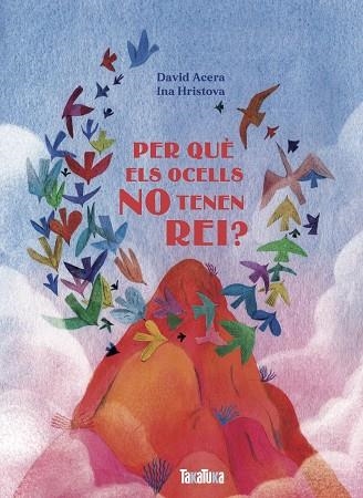 PER QUÈ ELS OCELLS NO TENEN REI? | 9788418821448 | ACERA, DAVID | Llibreria Online de Vilafranca del Penedès | Comprar llibres en català