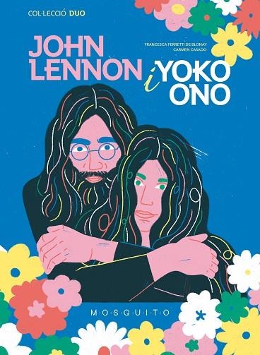 JOHN LENNON I YOKO ONO | 9788419095190 | FERRETTI DE BLONAY, FRANCESCA/CASADO, CARMEN | Llibreria Online de Vilafranca del Penedès | Comprar llibres en català