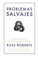 PROBLEMAS SALVAJES | 9788417963606 | ROBERTS, RUSS | Llibreria Online de Vilafranca del Penedès | Comprar llibres en català