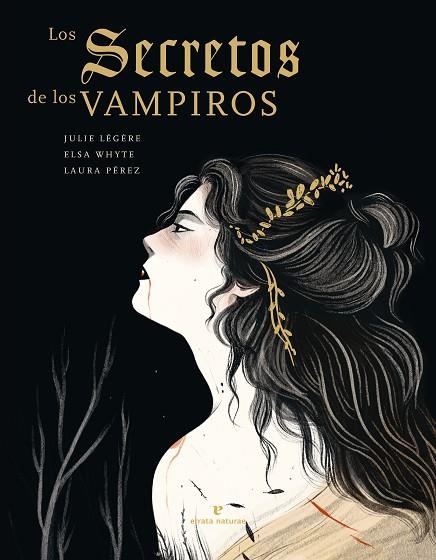 LOS SECRETOS DE LOS VAMPIROS | 9788419158185 | LÉGÈRE, JULIE/WHYTE, ELSA/PÉREZ, LAURA | Llibreria Online de Vilafranca del Penedès | Comprar llibres en català