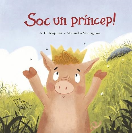 SOC UN PRÍNCEP! | 9788419253484 | BENJAMIN, A.H. | Llibreria Online de Vilafranca del Penedès | Comprar llibres en català