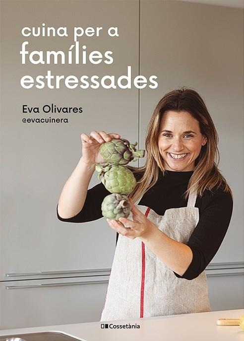 CUINA PER A FAMÍLIES ESTRESSADES | 9788413562254 | OLIVARES I BUSQUETS, EVA | Llibreria Online de Vilafranca del Penedès | Comprar llibres en català