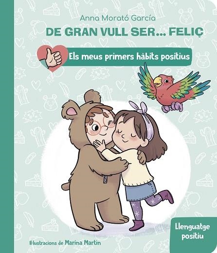 DE GRAN VULL SER FELIÇ ( ELS MEUS PRIMERS HÀBITS POSITIUS ) | 9788448862435 | MORATÓ GARCÍA, ANNA | Llibreria L'Odissea - Libreria Online de Vilafranca del Penedès - Comprar libros