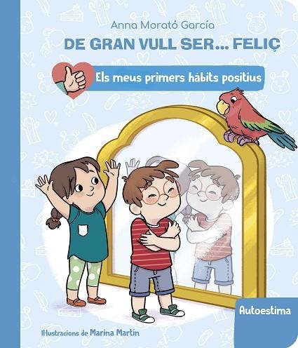 DE GRAN VULL SER FELIÇ 2 AUTOESTIMA (ELS MEUS PRIMERS HÀBITS POSITIUS) | 9788448862428 | MORATÓ GARCÍA, ANNA | Llibreria L'Odissea - Libreria Online de Vilafranca del Penedès - Comprar libros