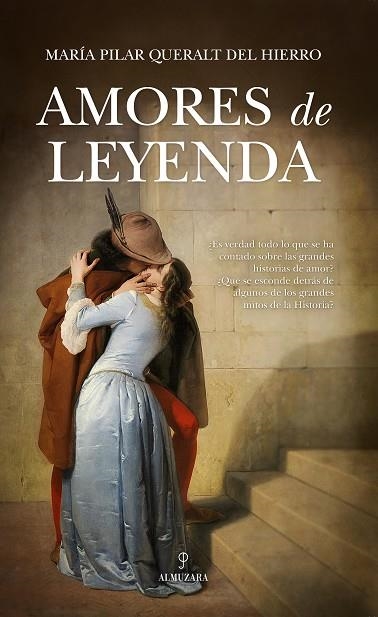 AMORES DE LEYENDA | 9788411310857 | MARÍA PILAR QUERALT DEL HIERRO | Llibreria Online de Vilafranca del Penedès | Comprar llibres en català