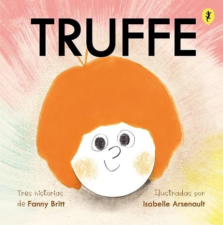 TRUFFE | 9788418347658 | ARSENAULT, ISABELLE/BRITT, FANNY | Llibreria Online de Vilafranca del Penedès | Comprar llibres en català