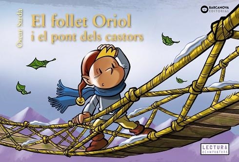 EL FOLLET ORIOL  I EL PONT DELS CASTORS | 9788448958107 | SARDÀ, ÒSCAR | Llibreria Online de Vilafranca del Penedès | Comprar llibres en català