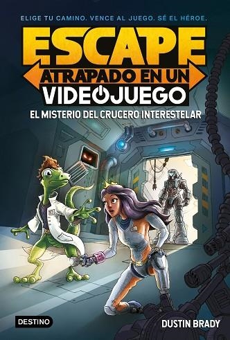 ESCAPE ATRAPADO EN UN VIDEOJUEGO EL MISTERIO DEL CRUCERO INTERESTELAR | 9788408260387 | BRADY, DUSTIN | Llibreria Online de Vilafranca del Penedès | Comprar llibres en català