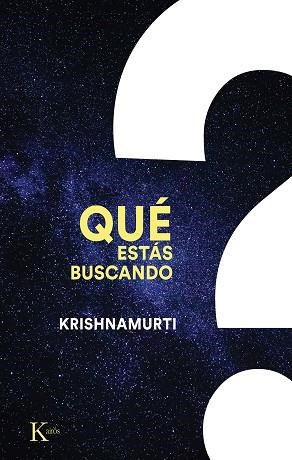 QUÉ ESTÁS BUSCANDO | 9788411210577 | KRISHNAMURTI, JIDDU | Llibreria Online de Vilafranca del Penedès | Comprar llibres en català