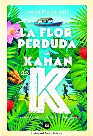 LA FLOR PERDUDA DEL XAMAN DE K | 9788483438237 | MOROSINOTTO, DAVIDE | Llibreria L'Odissea - Libreria Online de Vilafranca del Penedès - Comprar libros