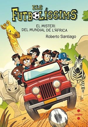 ELS FUTBOLISSIMS 22 EL MISTERI DEL MUNDIAL DE L'AFRICA | 9788466150705 | SANTIAGO, ROBERTO | Llibreria Online de Vilafranca del Penedès | Comprar llibres en català