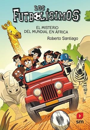 LOS FUTBOLISIMOS 22 EL MISTERIO DEL MUNDIAL EN ÁFRICA | 9788411206266 | SANTIAGO, ROBERTO | Llibreria Online de Vilafranca del Penedès | Comprar llibres en català