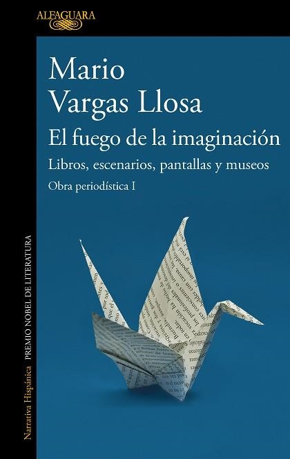 EL FUEGO DE LA IMAGINACIÓN  LIBROS ESCENARIOS PANTALLAS MUSEOS | 9788420460383 | VARGAS LLOSA, MARIO | Llibreria L'Odissea - Libreria Online de Vilafranca del Penedès - Comprar libros