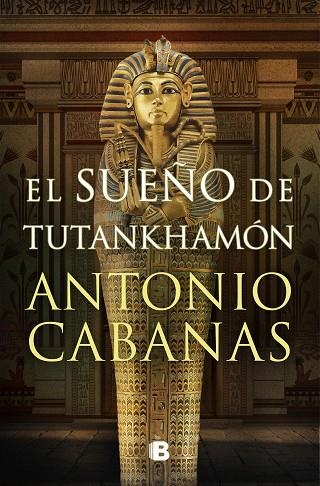 EL SUEÑO DE TUTANKHAMÓN | 9788466672849 | CABANAS, ANTONIO | Llibreria Online de Vilafranca del Penedès | Comprar llibres en català