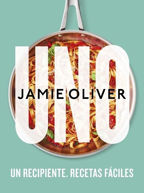 UNO UN RECIPIENTE RECETAS FÁCILES | 9788425361517 | OLIVER, JAMIE | Llibreria Online de Vilafranca del Penedès | Comprar llibres en català