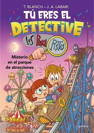 TÚ ERES EL DETECTIVE CON LOS BUSCAPISTAS 4  MISTERIO EN EL PARQUE DE ATRACCIONES | 9788418798436 | BLANCH, TERESA/LABARI, JOSÉ ÁNGEL | Llibreria L'Odissea - Libreria Online de Vilafranca del Penedès - Comprar libros