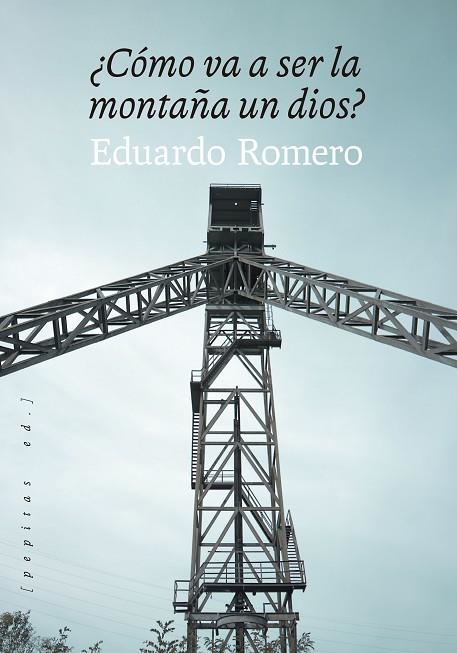 CÓMO VA A SER LA MONTAÑA UN DIOS | 9788418998195 | ROMERO, EDUARDO | Llibreria L'Odissea - Libreria Online de Vilafranca del Penedès - Comprar libros