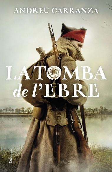 LA TOMBA DE L'EBRE | 9788466429795 | CARRANZA, ANDREU | Llibreria Online de Vilafranca del Penedès | Comprar llibres en català