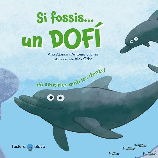 SI FOSSIS UN DOFÍ | 9788419472229 | ALONSO, ANA/ENCINA, ANTONIO | Llibreria Online de Vilafranca del Penedès | Comprar llibres en català