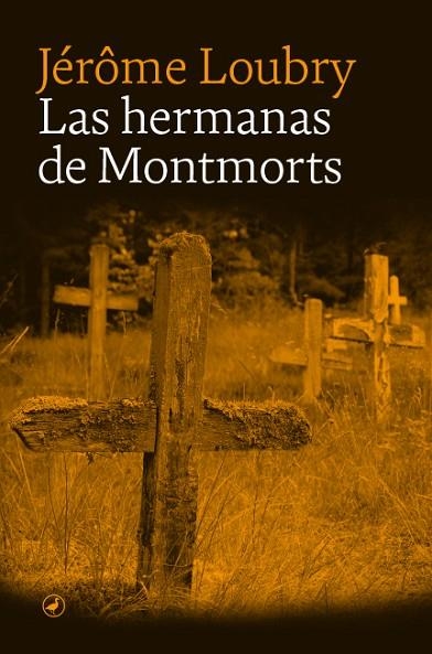 LAS HERMANAS DE MONTMORTS | 9788418800412 | LOUBRY, JEROME | Llibreria Online de Vilafranca del Penedès | Comprar llibres en català