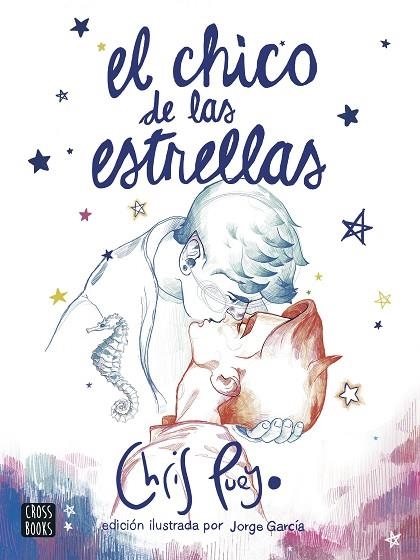 EL CHICO DE LAS ESTRELLAS EDICIÓN ILUSTRADA POR JORGE GARCÍA | 9788408260172 | PUEYO, CHRIS | Llibreria Online de Vilafranca del Penedès | Comprar llibres en català