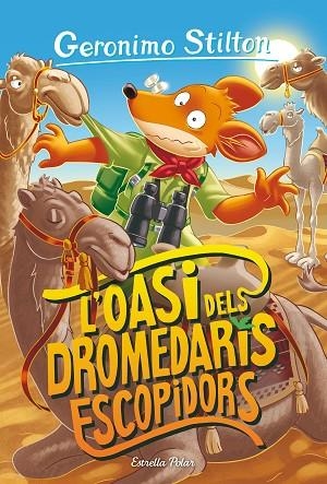 GERONIMO STILTON L'OASI DELS DROMEDARIS ESCOPIDORS | 9788413893624 | STILTON, GERONIMO | Llibreria Online de Vilafranca del Penedès | Comprar llibres en català