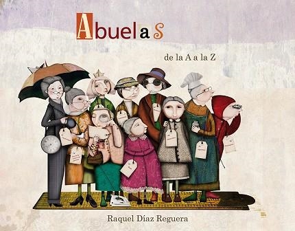 ABUELAS DE LA A A LA Z | 9788448834722 | DÍAZ REGUERA, RAQUEL | Llibreria Online de Vilafranca del Penedès | Comprar llibres en català