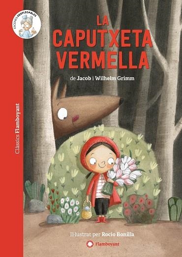 LA CAPUTXETA VERMELLA | 9788418304309 | GRIMM, JACOB/GRIMM, WILHELM | Llibreria Online de Vilafranca del Penedès | Comprar llibres en català