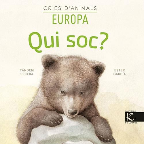 QUI SOC ? CRIES D’ANIMALS EUROPA | 9788418558153 | PELAYO, ISABEL/GUTIÉRREZ, XULIO/MARTÍNEZ, PILAR/HERAS, CHEMA | Llibreria Online de Vilafranca del Penedès | Comprar llibres en català