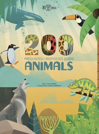 200 PREGUNTES I RESPOSTES SOBRE ANIMALS | 9788419262219 | BANFI, CRISTINA/SABBATINI, LORENZO | Llibreria Online de Vilafranca del Penedès | Comprar llibres en català