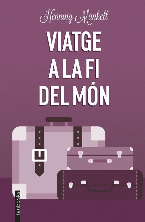 VIATGE A LA FI DEL MÓN | 9788419150219 | MANKELL, HENNING | Llibreria L'Odissea - Libreria Online de Vilafranca del Penedès - Comprar libros