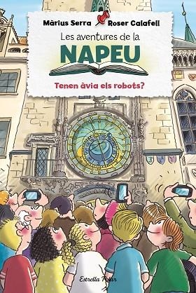 LES AVENTURES DE LA NAPEU TENEN ÀVIA ELS ROBOTS ? | 9788413894195 | SERRA, MÀRIUS/CALAFELL, ROSER | Llibreria L'Odissea - Libreria Online de Vilafranca del Penedès - Comprar libros