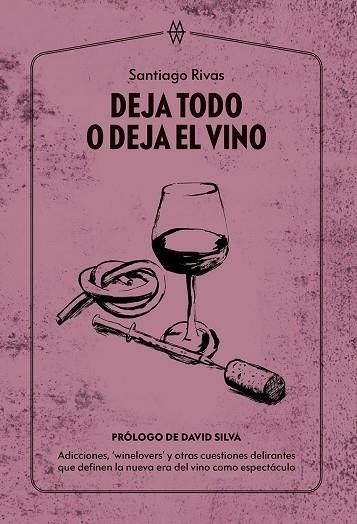 DEJA TODO O DEJA EL VINO | 9788412555219 | RIVAS, SANTIAGO | Llibreria Online de Vilafranca del Penedès | Comprar llibres en català