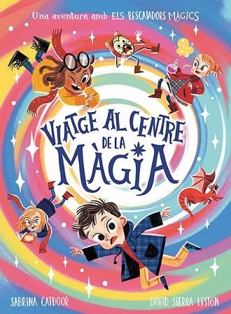 ELS RESCATADORS MÀGICS VIATGE AL CENTRE DE LA MÀGIA | 9788424673475 | CATDOOR, SABRINA | Llibreria Online de Vilafranca del Penedès | Comprar llibres en català