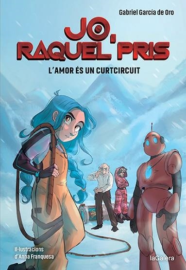 JO RAQUEL PRIS 3 L'AMOR ÉS UN CURTCIRCUIT | 9788424673819 | GARCIA DEL ORO, GABRIEL | Llibreria Online de Vilafranca del Penedès | Comprar llibres en català