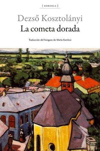 LA COMETA DORADA | 9788416461516 | KOSZTOLÁNYI, DEZSÖ | Llibreria L'Odissea - Libreria Online de Vilafranca del Penedès - Comprar libros