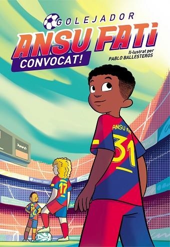 ANSU FATI GOLEJADOR 3 CONVOCAT | 9788448860707 | FATI, ANSU/BALLESTEROS, PABLO | Llibreria Online de Vilafranca del Penedès | Comprar llibres en català