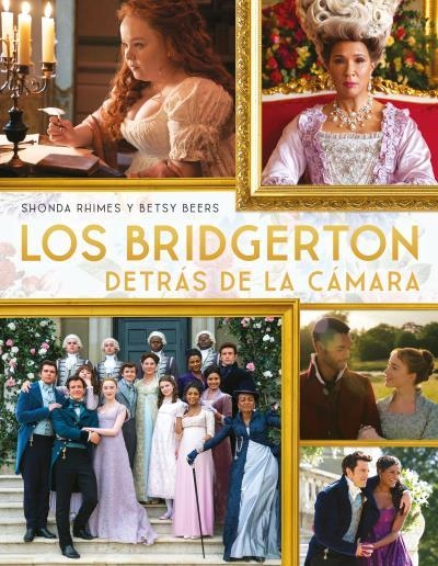 LOS BRIDGERTON DETRÁS DE LA CÁMARA | 9788417421908 | RHIMES, SHONDA/BEERS, BETSY | Llibreria L'Odissea - Libreria Online de Vilafranca del Penedès - Comprar libros