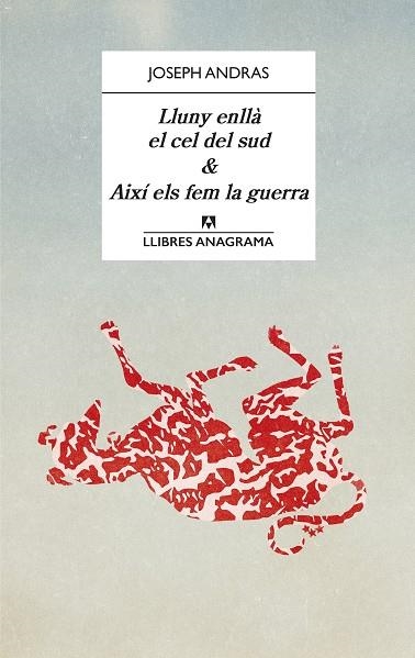 LLUNY ENLLÀ EL CEL DEL SUD & AIXÍ ELS FEM LA GUERRA | 9788433918123 | ANDRAS, JOSEPH | Llibreria L'Odissea - Libreria Online de Vilafranca del Penedès - Comprar libros