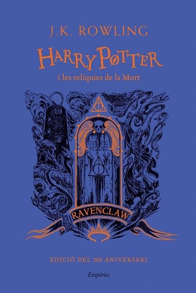 HARRY POTTER I LES RELÍQUIES DE LA MORT (RAVENCLAW) | 9788418833632 | ROWLING, J.K. | Llibreria Online de Vilafranca del Penedès | Comprar llibres en català