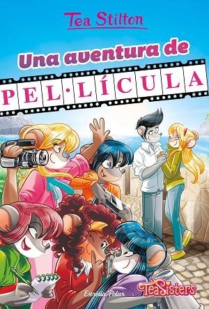 UNA AVENTURA DE PEL·LÍCULA | 9788413893679 | STILTON, TEA | Llibreria L'Odissea - Libreria Online de Vilafranca del Penedès - Comprar libros