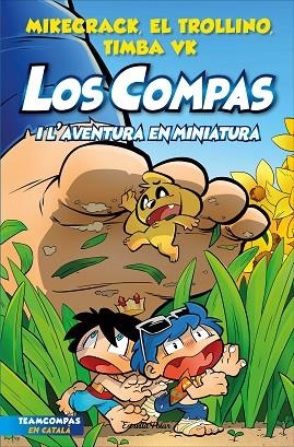 LOS COMPAS 8 LOS COMPAS I L'AVENTURA EN MINIATURA | 9788413893402 | MIKECRACK, EL TROLLINO Y TIMBA VK | Llibreria Online de Vilafranca del Penedès | Comprar llibres en català