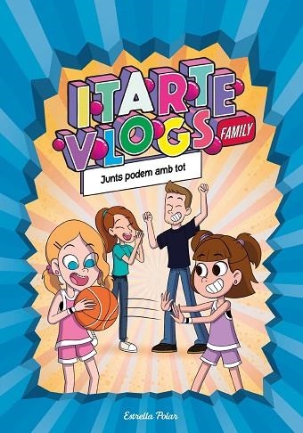 ITARTE VLOGS FAMILY 3 JUNTS PODEM AMB TOT | 9788413892313 | ITARTE | Llibreria L'Odissea - Libreria Online de Vilafranca del Penedès - Comprar libros