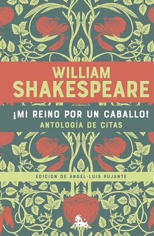 MI REINO POR UN CABALLO ANTOLOGÍA DE CITAS DE WILLIAM SHAKESPEARE | 9788408265511 | SHAKESPEARE, WILLIAM | Llibreria Online de Vilafranca del Penedès | Comprar llibres en català